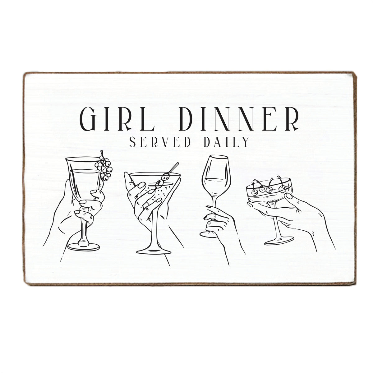 Girl Dinner Served Daily Block Sign