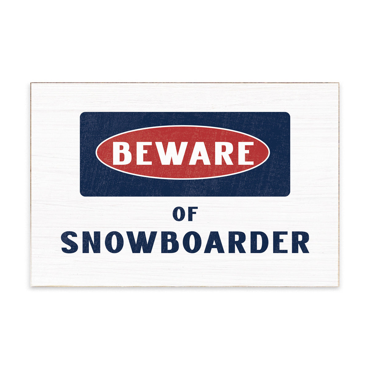 Beware Of Snowboarder Block Sign