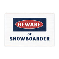 Beware Of Snowboarder Block Sign