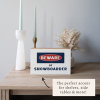 Beware Of Snowboarder Block Sign