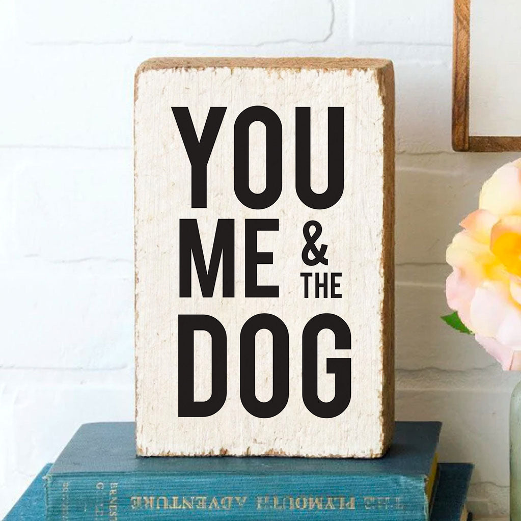You Me And The Dog XL Block Sign