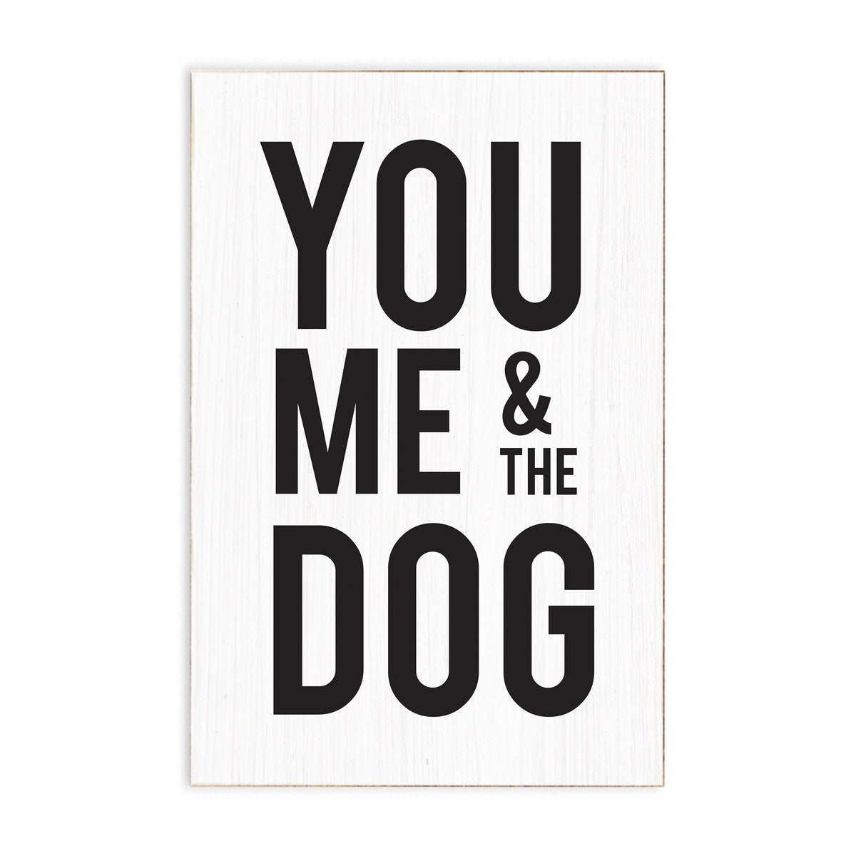 You Me And The Dog Block Sign
