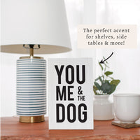 You Me And The Dog Block Sign