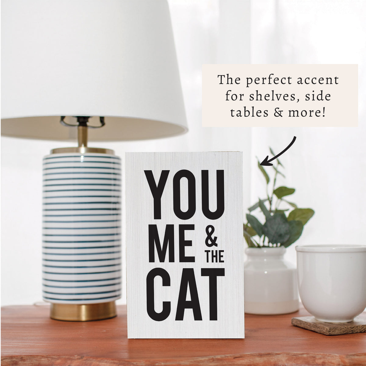 You Me And The Cat Block Sign