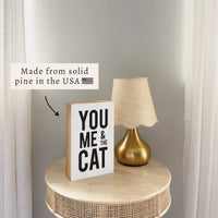 You Me And The Cat Block Sign