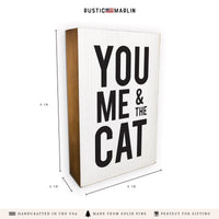 You Me And The Cat Block Sign