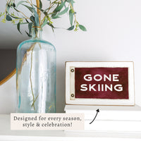 Gone Skiing Block Sign