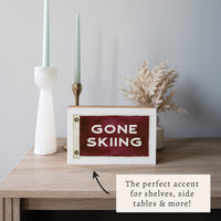 Gone Skiing Block Sign