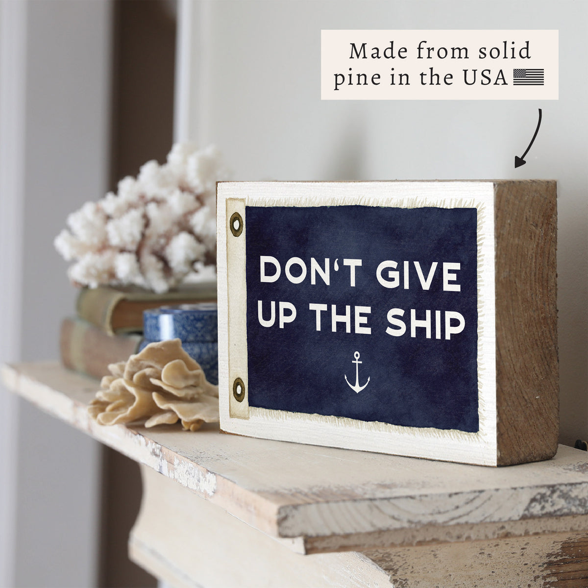 Don't Give Up The Ship Vintage Flag Block Sign
