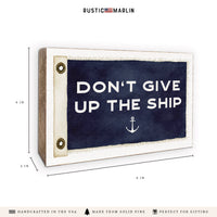 Don't Give Up The Ship Vintage Flag Block Sign
