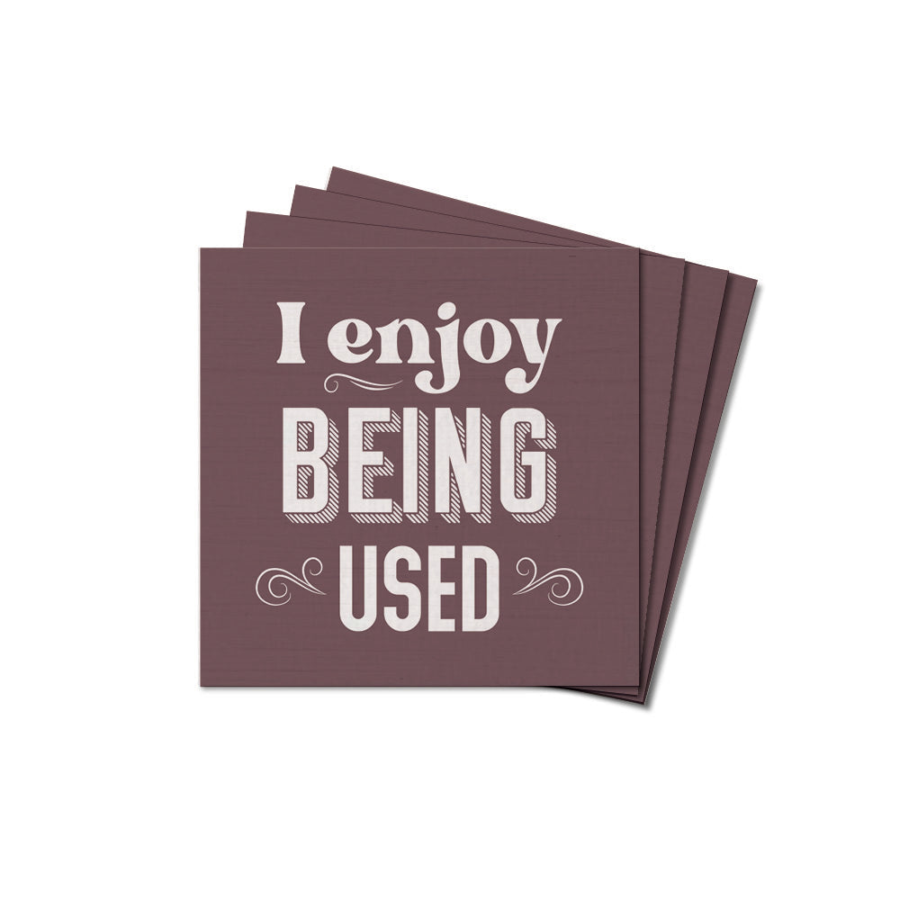 I Enjoy Being Used Coaster Set