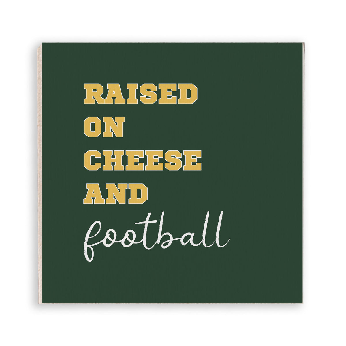 Raised On Cheese And Football Magnet