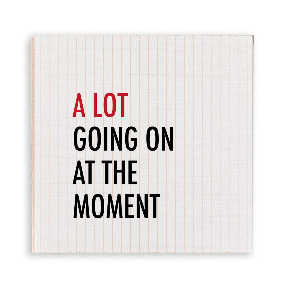 A Lot Going On At The Moment Magnet