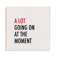 A Lot Going On At The Moment Magnet