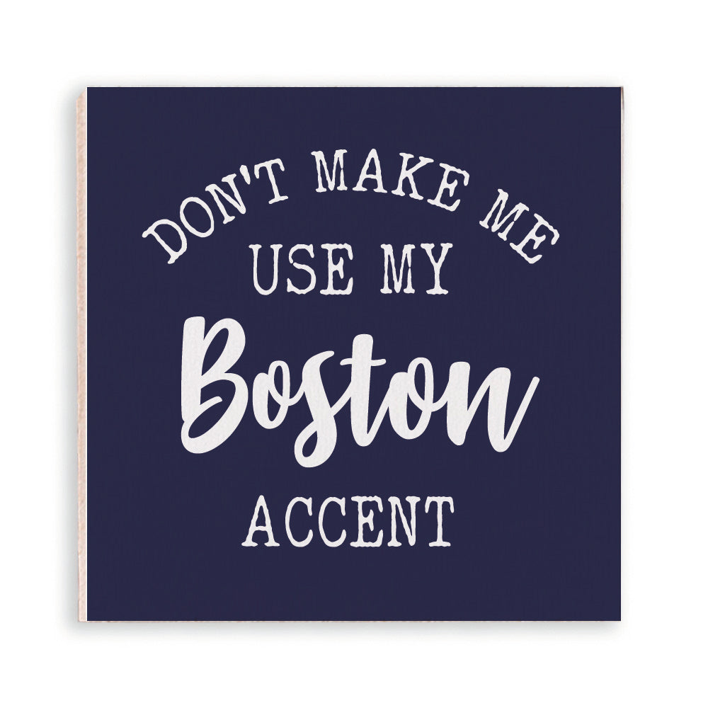 Don't Make Me Use My Accent Personalized Magnet