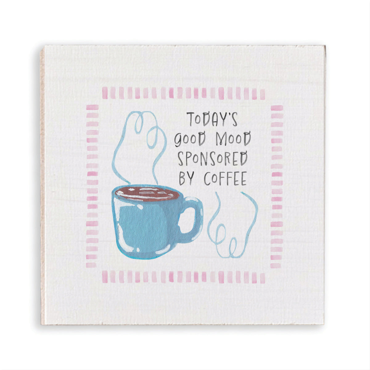 Today's Good Mood By Coffee Magnet