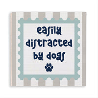 Easily Distracted By Dogs Magnet