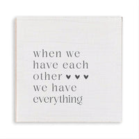 When We Have Each Other We Have Everything Magnet