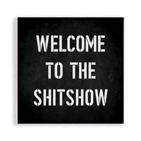 Welcome To The Shit Show Magnet
