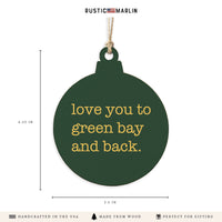 Love You To Green Bay Ornament
