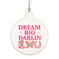 Dream Big Darlin Ornament