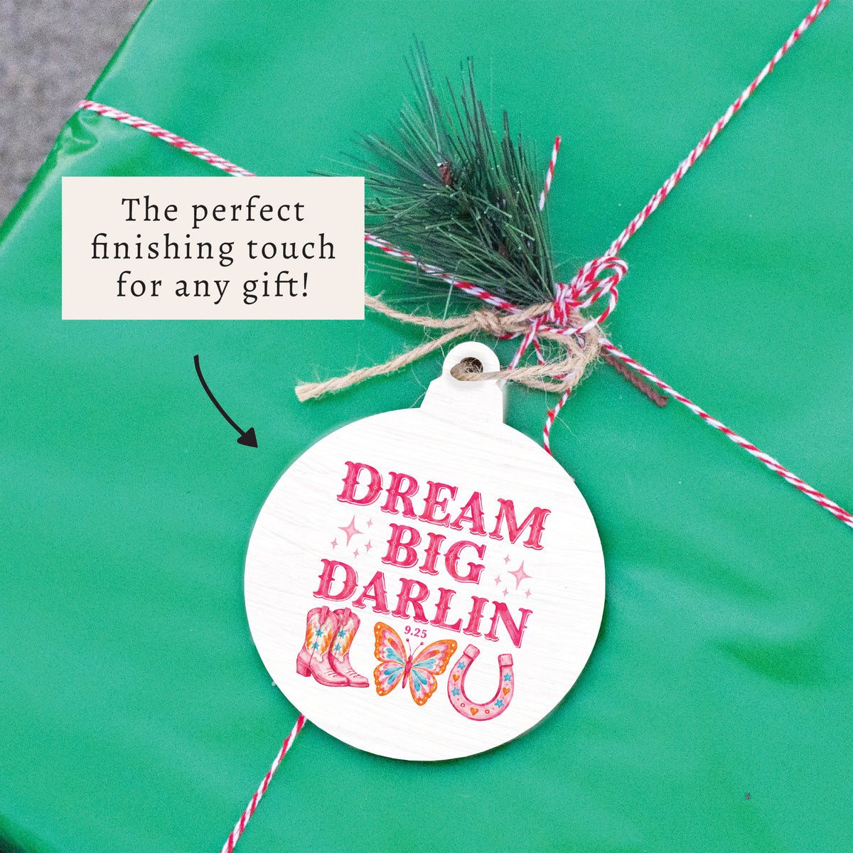 Dream Big Darlin Ornament