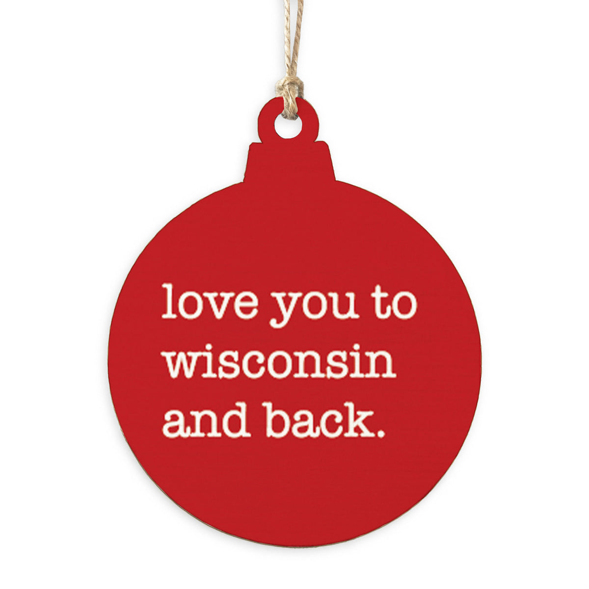 Love You To Wisconsin Ornament