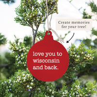 Love You To Wisconsin Ornament