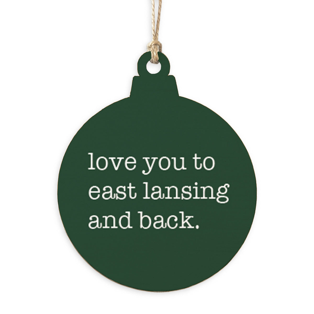 Love You To East Lan-Sing Ornament
