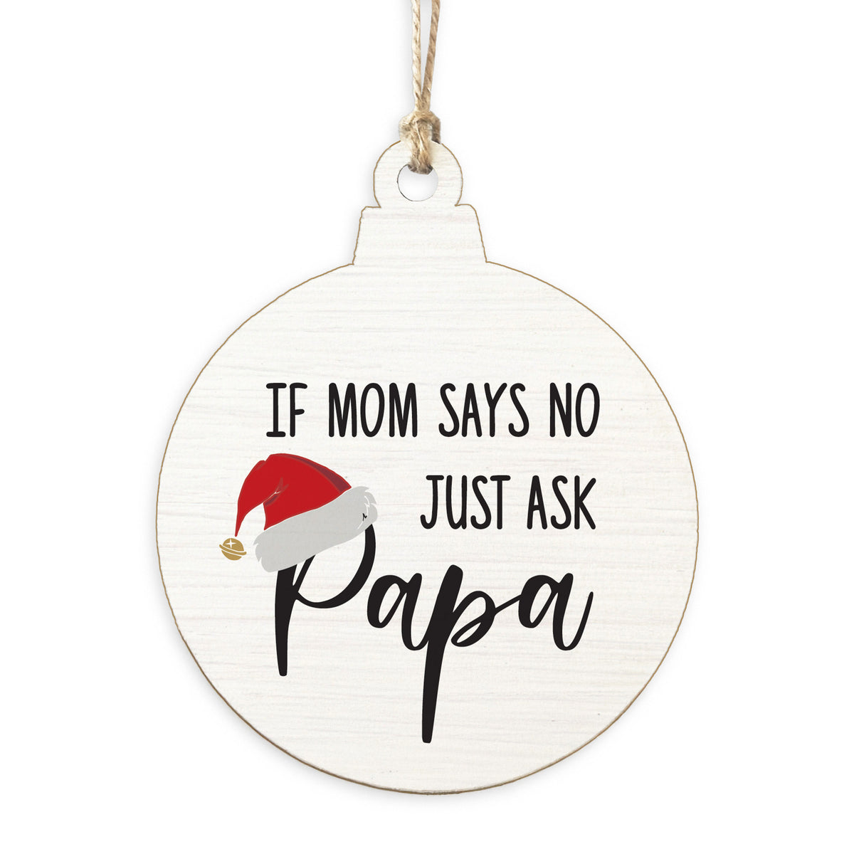 Just Ask Papa Ornament