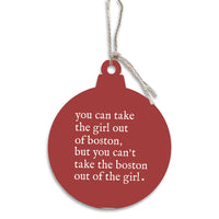 Can't Take The Girl Out Of Boston Ornament