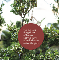 Can't Take The Girl Out Of Boston Ornament