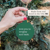 Love You To Wrigley Ornament