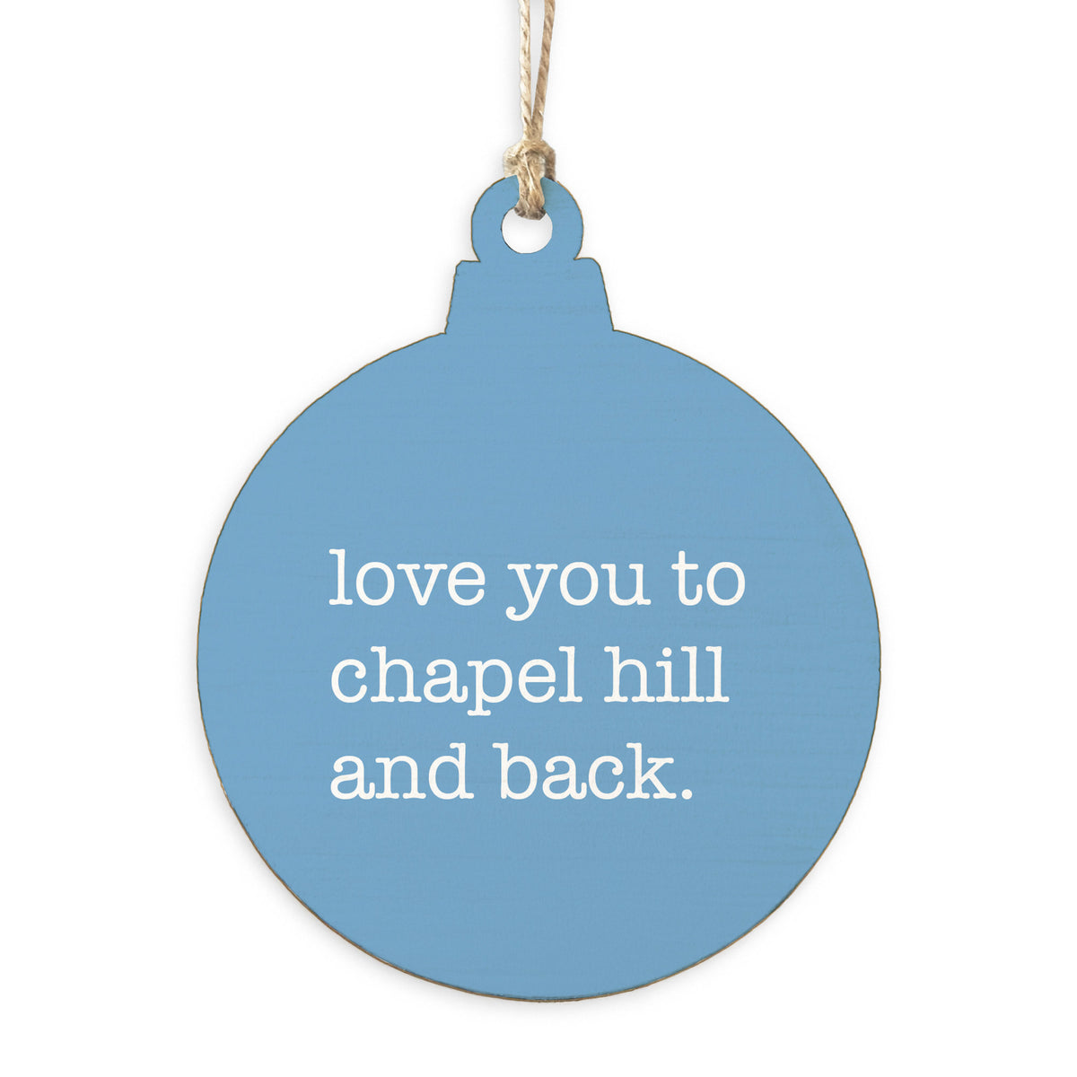 Love You To Chapel Hill Ornament