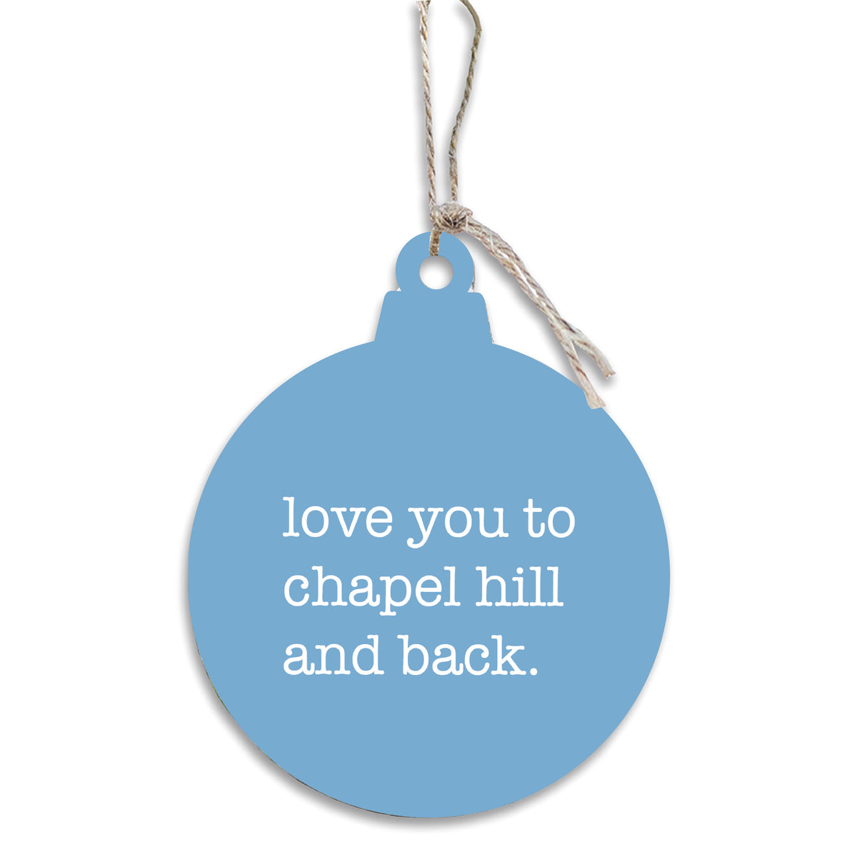 Love You To Chapel Hill Ornament