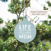 Life Comes with a Mom Ornament
