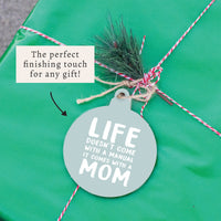 Life Comes with a Mom Ornament