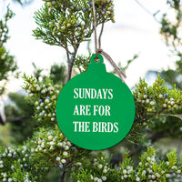 Sundays Are For Birds Ornament