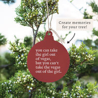 Can't Take The Girl Out Of Vegas Ornament