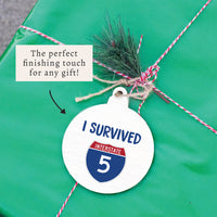 I Survived Interstate 5 Ornament