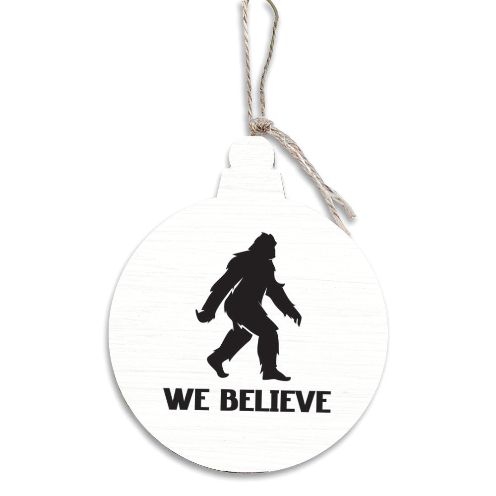 Big Foot We Believe Ornament