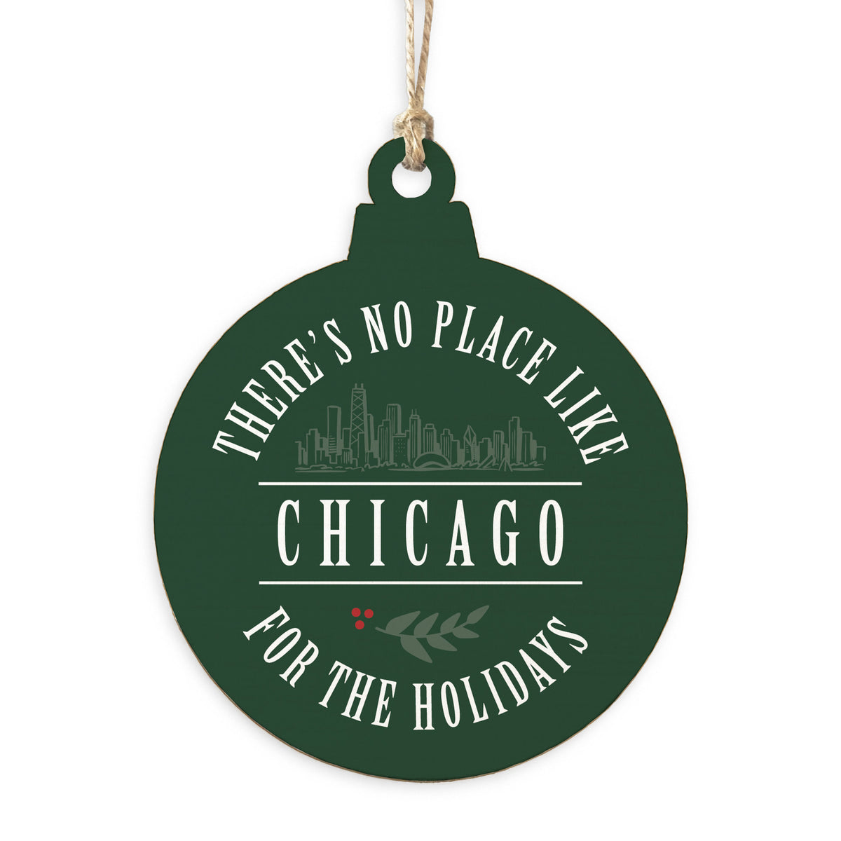 No Place Like Chicago For The Holidays Ornament