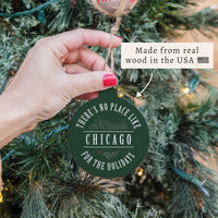 No Place Like Chicago For The Holidays Ornament
