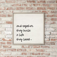And Together They Built A Life They Loved Wall Art