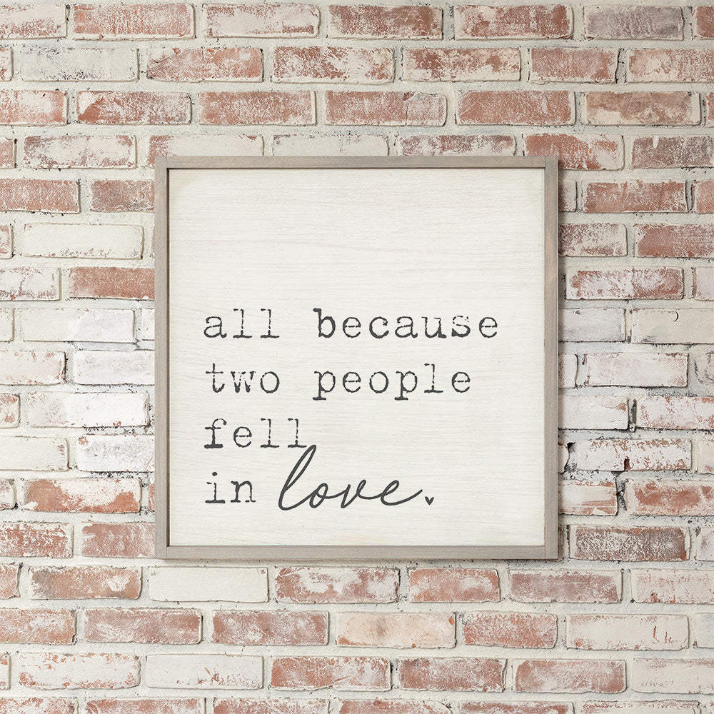 All Because Two People Fell In Love Wall Art