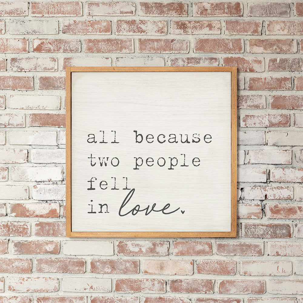 All Because Two People Fell In Love Wall Art