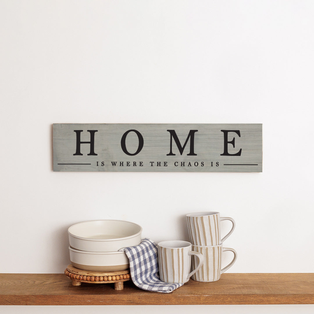 Home Is Where the Chaos Is Barn Wood Sign