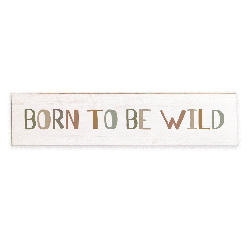 Born To Be Wild Barn Wood Sign