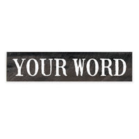 Your Word Personalized Black/White Barnwood Sign