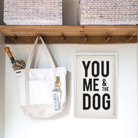 You Me And The Dog Wall Art 13" x 19"